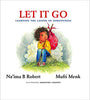 Let It Go: Learning the Lesson of Forgiveness by Mufti Menk & Na'ima B. Robert