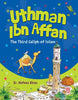 Uthman Ibn Affan(R.A) - The Third Caliph of Islam