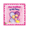 My Mother Is My Hero  by Amina Mustari