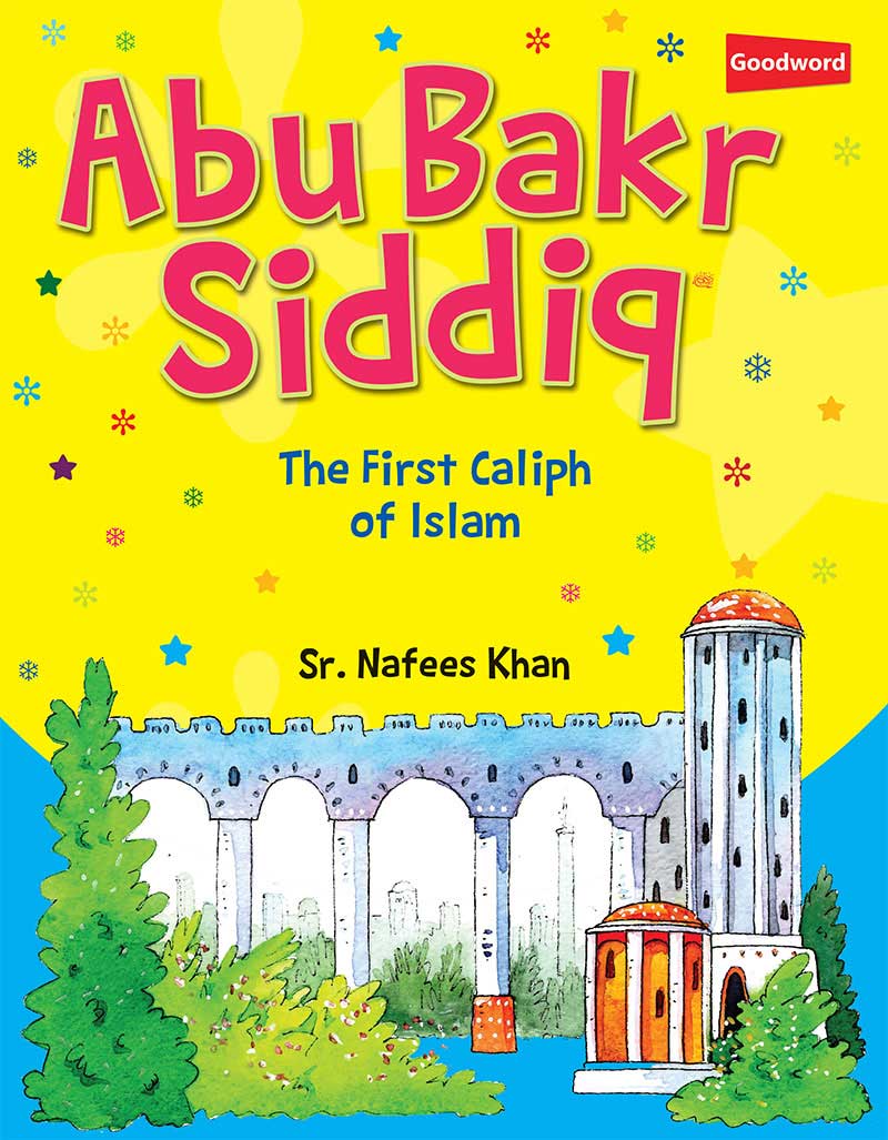 Abu Bakr Siddiq(R.A) - The first Caliph of Islam