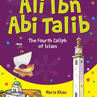 Ali Ibn Abi Talib R.A - The fourth Caliph of Islam