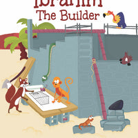 Ibrahim the Builder by Khadijah Khaki