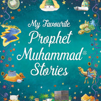 My Favorite Prophet Muhammad Stories