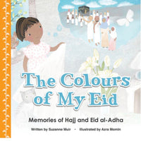 The Colours Of My Eid Memories Of Hajj And Eid Al Adha