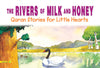 The Rivers of Milk and Honey- Hard cover